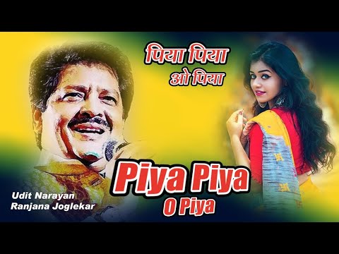 Piya Piya O Piya Udit Narayan Ranjana Joglekar Jane Tamanna Old Is Gold Love Song