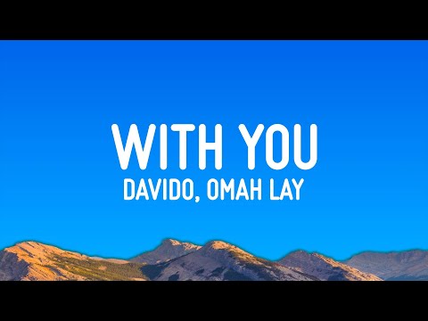 Davido With You Lyrics Ft Omah Lay