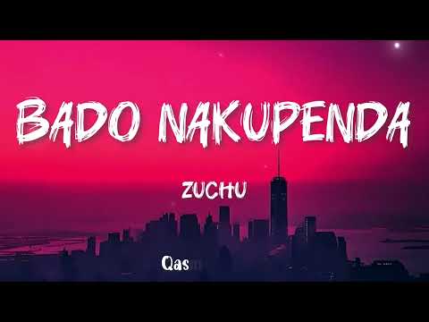 Zuchu Bado Nakupenda Official Lyrics Video