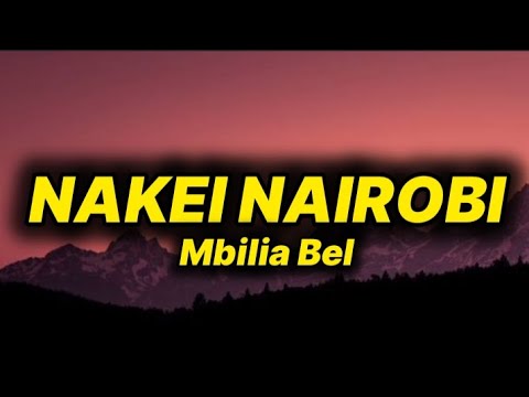 Mbilia Bel Nakei Nairobi Lyrics