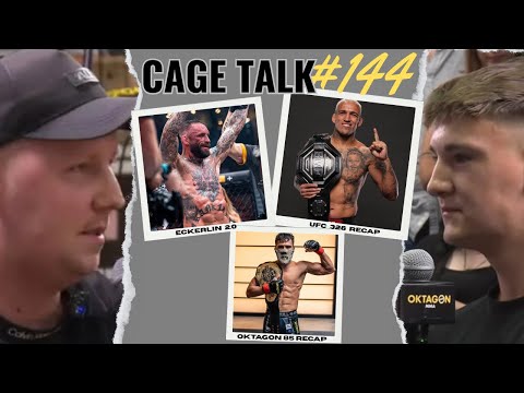 CAGE TALK 144 ECKERLIN Ist Back OKTAGON 85 Recap UFC 326 OLIVEIRA Ist BMF