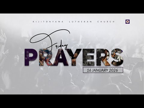 KIJITONYAMA LUTHERAN CHURCH IBADA YA EVENING GLORY FRIDAY PRAYERS 16 01 2026