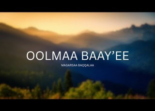Magarsaa Baqqalaa Oolmaa Baay Ee Megersa Bekele Lyrics Video