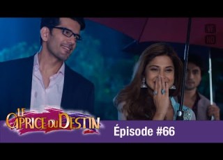 Le Caprice Du Destin Bepannah Épisode 66 Version Française Complet HD 1080