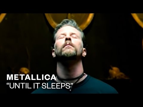 Metallica Until It Sleeps Official Music Video Metallica Until It Sleeps Official Music Video