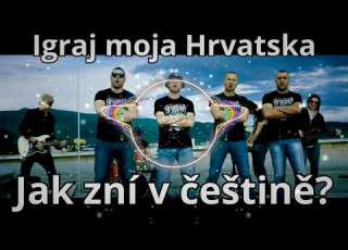  Zaprešić Boys Igraj Moja Hrvatska V ČEŠTINĚ SONGY JINAK