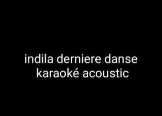 Indila Derniere Danse Karaoké Acoustic Lower Key