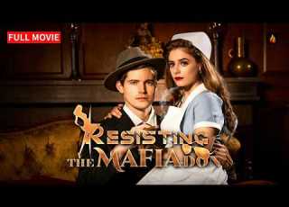  Resisting The Mafia Don FULL MOVIE Torn Between Love And The Mafia