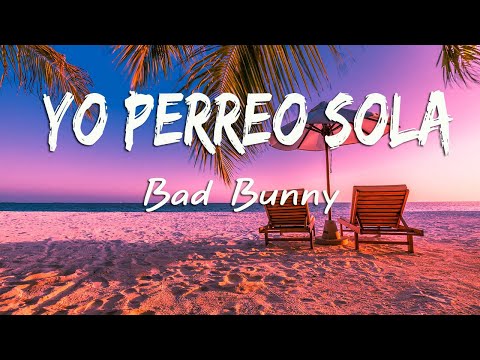 Bad Bunny Yo Perreo Sola Letra Lyrics