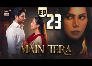  Main Tera Episode 23 21 August 2026 Yusra Irfan Arez Ahmed Ghana Ali ENG SUB ARY Digital