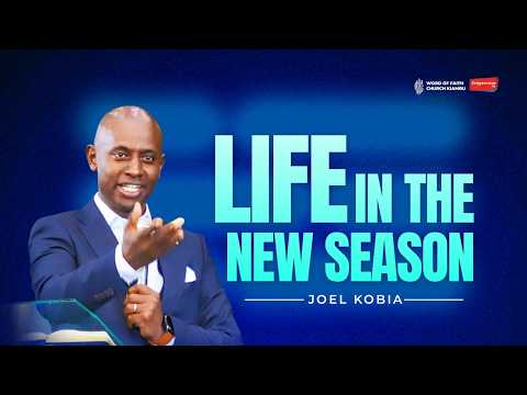LIFE IN THE NEW SEASON MINISTER JOEL KOBIA TJOE