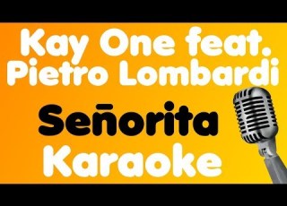  Kay One Señorita Feat Pietro Lombardi Karaoke