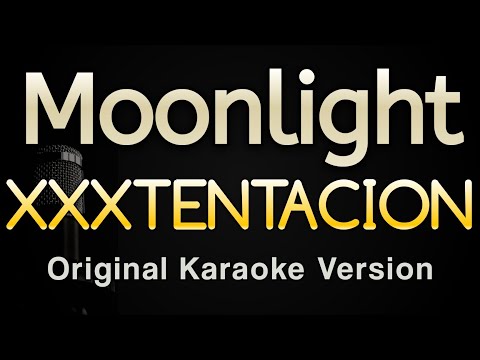 MOONLIGHT XXXTENTACION Karaoke Songs With Lyrics Original Key MOONLIGHT XXXTENTACION Karaoke Songs With Lyrics Original Key