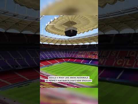 Would A Roof Like Arena Națională Be Perfect For Barcelona S New Stadium