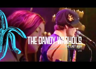 The Dandy Warhols You Were The Last High Live At The Chapel