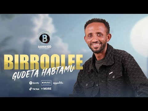 BIRROOLEE OROMO MUSIC BY GUDETA HABTAMU BIRROOLEE OROMO MUSIC BY GUDETA HABTAMU