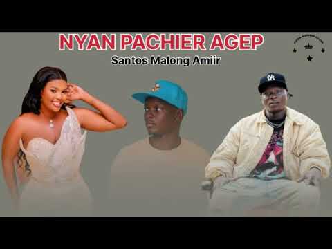 Nyan Pachier Agep By Santos Malong Amiir New Song South Sudan Music 2025 Southsudanmusic2025 Nyan Pachier Agep By Santos Malong Amiir New Song South Sudan Music 2025 Southsudanmusic2025