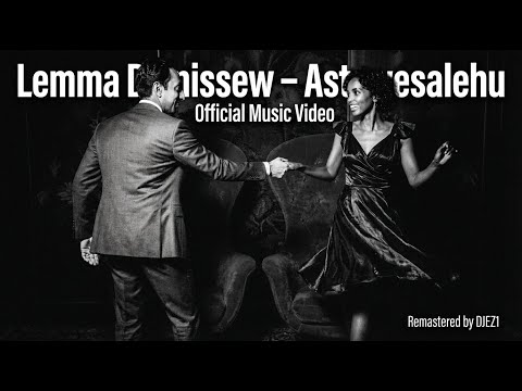 Lemma Demissew Astawesalehu Official Music Video Remastered By DJEZ1 Ethiopian Music 2026