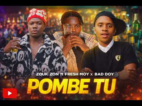 Zouk Zone Ft Fresh Moy X Bad Boy Pombe Tu Officials Music Audio