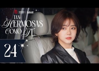 SUB ESPAÑOL Drama Tan Hermosas Como Tú As Beautiful As You 你比星光美丽 Episodio 24