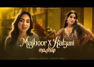 Majboor X Kalyani Mashup Zoha Waseem Shreya Ghosal ARJN KDS FIFTY4 Soften Vibes