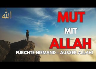  Hab Mut Allah Verlässt Dich Nie Auch Wenn Du Denkst Du Bist Allein