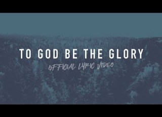  To God Be The Glory Reawaken Hymns Official Lyric Video