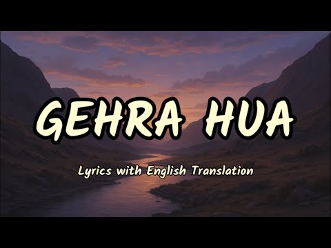 Gehra Hua Lyrics English Translation Dhurandhar Arijit Singh Shashwat Sachdev Irshad Kamil Gehra Hua Lyrics English Translation Dhurandhar Arijit Singh Shashwat Sachdev Irshad Kamil