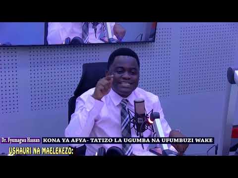 USHAURI WA DR FYUMAGWA H KWA WATU WENYE TATIZO LA UGUMBA INFERTILITY