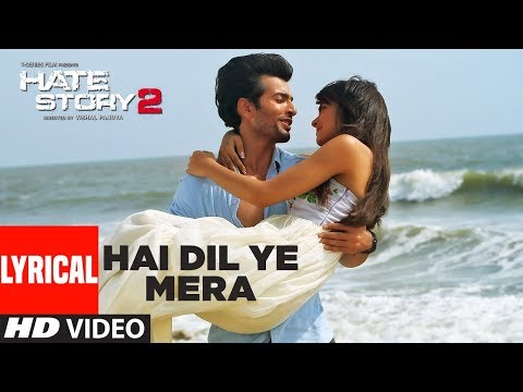 Hai Dil Ye Mera Full Song With Lyrics Hate Story 2 Arijit Singh Jay Bhanushali Surveen Chawla