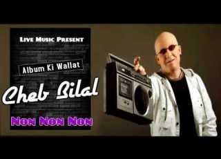 Cheb Bilal Non Non Non