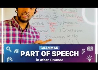 PARTS OF SPEECH IN AFAAN OROMOO Grammar PART 1