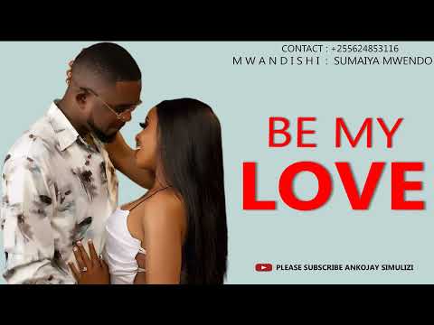 BE MY LOVE PART 01 SIMULIZI YA MAPENZI BE MY LOVE PART 01 SIMULIZI YA MAPENZI