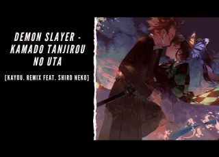 Kimetsu No Yaiba Kamado Tanjirou No Uta Kayou Remix Ft Shiro Neko