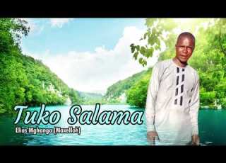 Tuko Salama Elias Mghanga Maxelloh