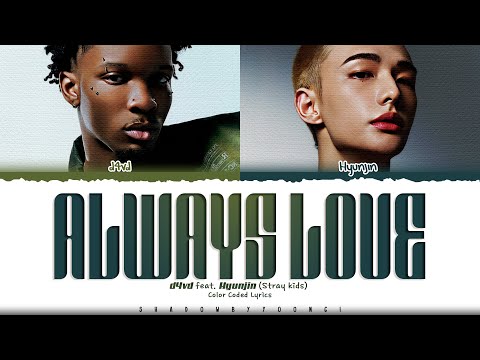 D4vd Always Love Feat Hyunjin Stray Kids Lyrics 현진 Always Love 가사 Color Coded Eng D4vd Always Love Feat Hyunjin Stray Kids Lyrics 현진 Always Love 가사 Color Coded Eng