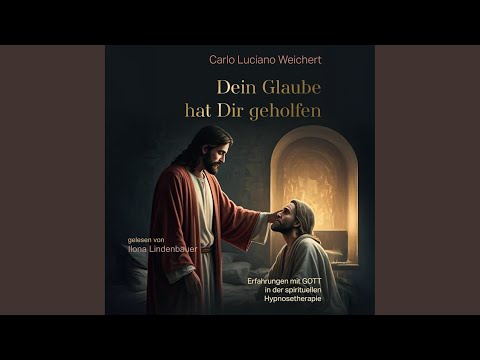 Teil 5 11 Dein Glaube Hat Dir Geholfen