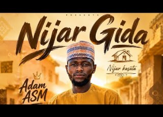  Adam ASM Nijar Gida Nijar Kasata Sakon Abdul Yaro Na Kowa Niger