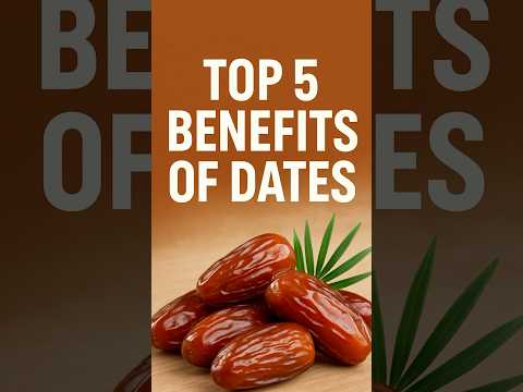 Dates Top 5 Benefits Dates Khajoor Shorts Dates Top 5 Benefits Dates Khajoor Shorts