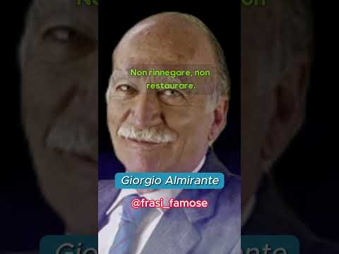 7 Citazioni Di Giorgio Almirante DA CONOSCERE E CONDIVIDERE Citazioni Frasi Aforismi Almirante