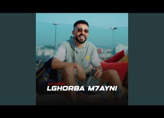 Lghorba M7ayni الغربة محايني