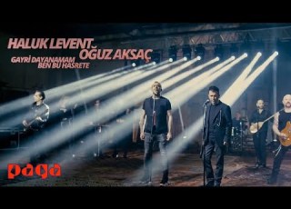  Haluk Levent Oğuz Aksaç Gayrı Dayanamam Ben Bu Hasrete