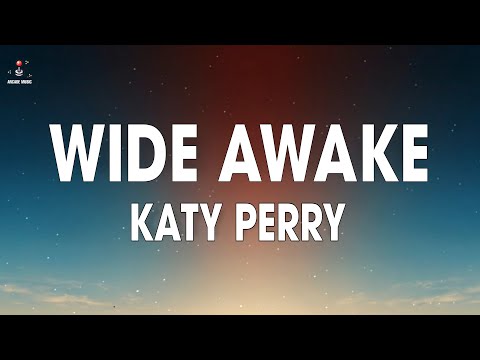 Katy Perry Wide Awake Lyrics