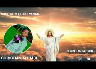  Siku Ya Mateso Yangu Christian Mtimbi Official Audio