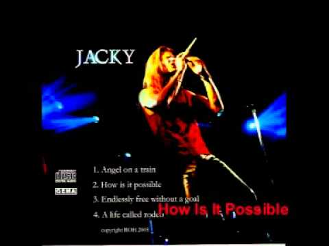 Jacky How Is It Possible