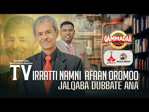 Tv Irrattii Namni Afaan Oromoon Jalqabaaf Dubbate Ana Gaazexeessaa Isaayas Hordofaa On Gammadaa Show