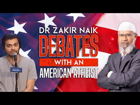 Dr Zakir Naik Debates With An American Atheist Dr Zakir Naik Dr Zakir Naik Debates With An American Atheist Dr Zakir Naik