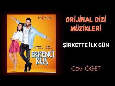 Erkenci Kuş Orijinal Dizi Müzikleri Şirkette İlk Gün