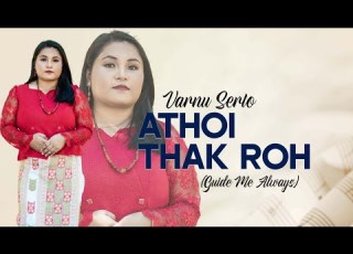 Athoi Thak Roh Varnu Serto Kom Gospel Latest Song
