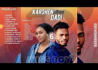 Sabon Album Din Wise Boy Me Suna Karshen Dadi